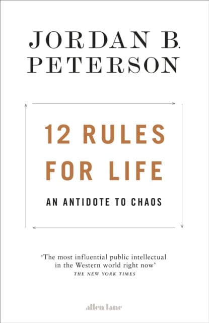 12 Rules for Life: An Antidote to Chaos by Jordan B. Peterson