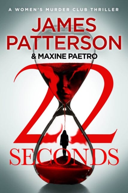 22 Seconds: (Women's Murder Club 22) by James Patterson