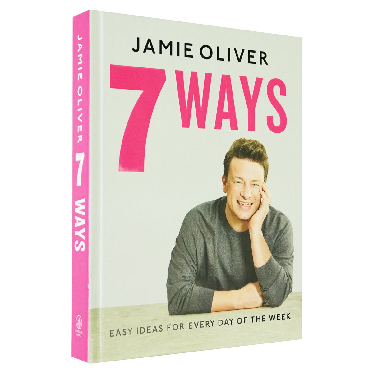 7 Ways: Easy Ideas for Your Favorite Ingredients By Jamie Oliver - Hardback